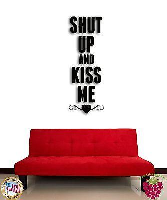 Wall Sticker Quotes Words Inspire Message Shut Up And Kiss Me Unique Gift z1481