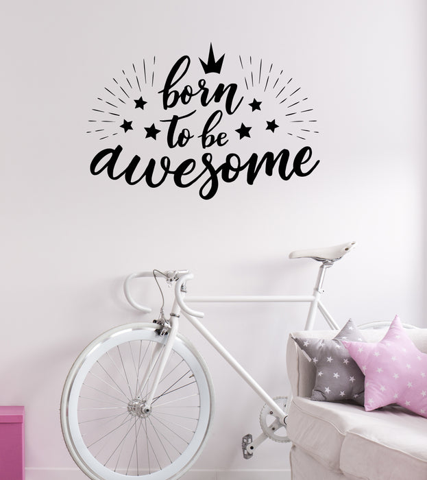 Vinyl Wall Decal Born to be Awesome Words Quote Phrase Crown Stars Beauty Spa Salon Girl Room Stickers Mural (ig6427)