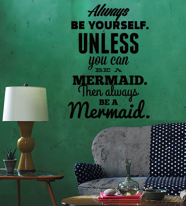 Wall Sticker Quotes Words Always Be Yourself Unless You Can Be Mermaid Unique Gift z1491