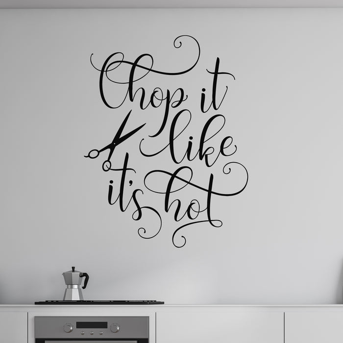 Vinyl Wall Decal Funny Quote Phrase Chop It Like Its Hot Decor Stickers Mural (g9605)