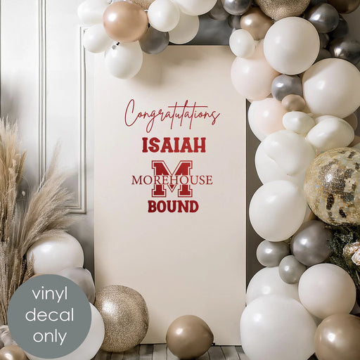 Custom “College Bound” vinyl decal with name Isaiah and Morehouse logo for graduation party backdrop decoration