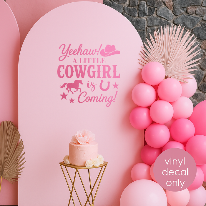 Baby Shower Backdrop Yeehaw A Little Cowgirl Is Coming Vinyl Decal – Western Decor Sticker for Girl Party Decor (ig6627)