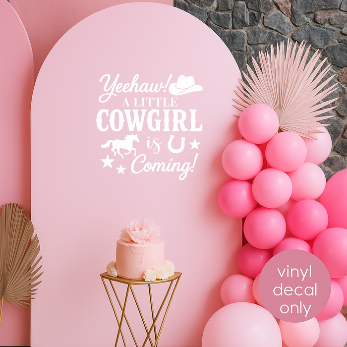 Baby Shower Backdrop Yeehaw A Little Cowgirl Is Coming Vinyl Decal – Western Decor Sticker for Girl Party Decor (ig6627)