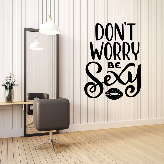 Autocollant mural en vinyle avec phrase « Ne vous inquiétez pas, soyez sexy » (g8555)