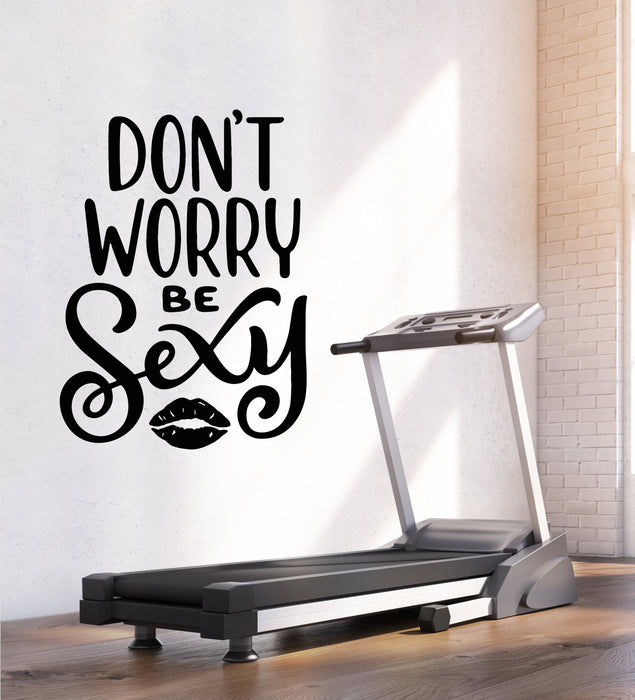 Autocollant mural en vinyle avec phrase « Ne vous inquiétez pas, soyez sexy » (g8555)