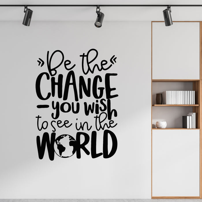 Vinyl Wall Decal Be The Change Motivation Quote Words Decor Stickers Mural (g9466)