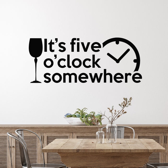 Vinyl Wall Decal It's Five O'clock Somewhere Phrase Time Stickers Mural (g9206)
