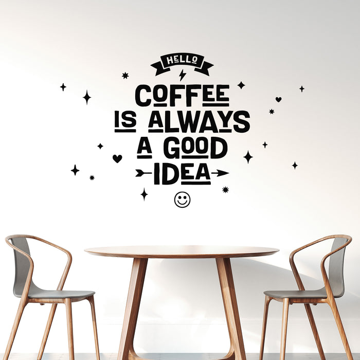 Vinyl Wall Decal Coffee Always Good Idea Typography Coffee House Stickers Mural (g9904)