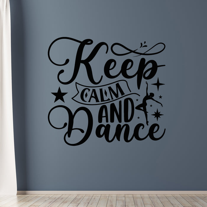 Vinyl Wall Decal Keep Calm And Dance Phrase Dancing Shcool Stickers Mural (g9453)