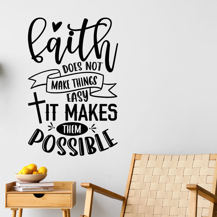 Vinyl Wall Decal Faith Does Not Make Things Easy Possible Quote Words Stickers Mural (g9681)