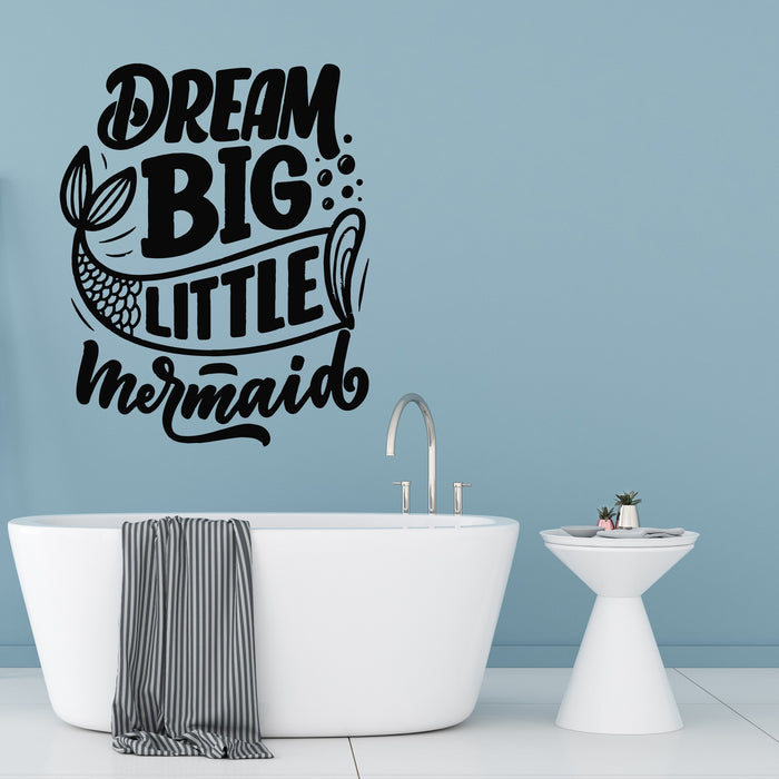 Vinyl Wall Decal Funny Lettering Quote Dream Big Little Mermaid Stickers Mural (L032)