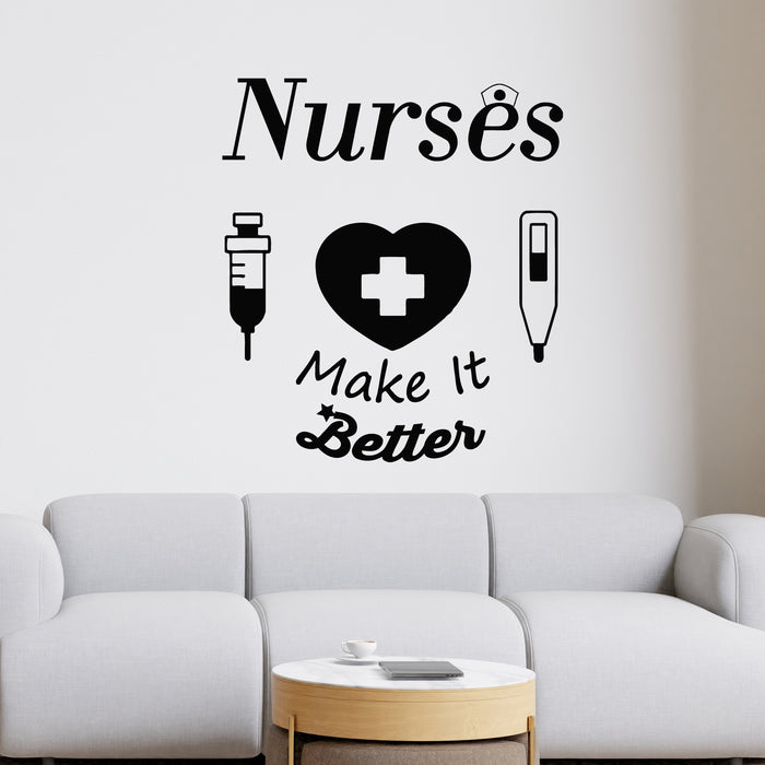 Vinyl Wall Decal Nurses Make It Better Nursing Design Cross Clinic Stickers Mural (g9940)