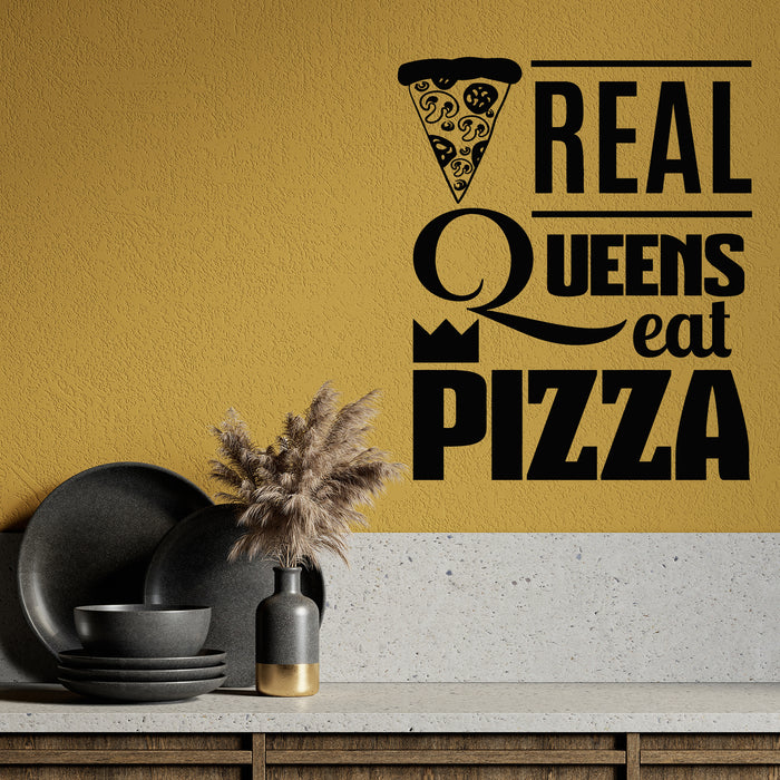 Vinyl Wall Decal Real Queens Eat Pizza Quote Phrase Pizzeria Stickers Mural (L164)