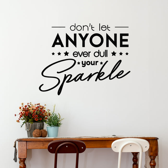 Vinyl Wall Decal Motivation Quote Don't Let Anyone Dull Your Sparkle Stickers Mural (g9590)