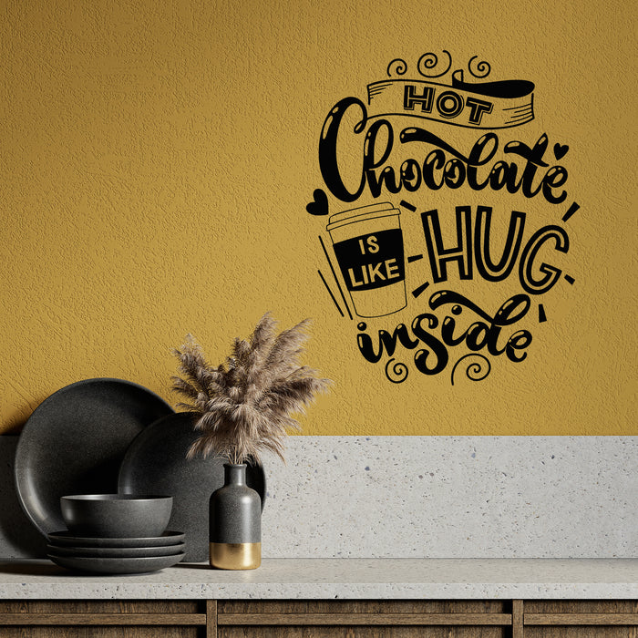 Vinyl Wall Decal Hand Lettering Hot Chocolate Like Hug Inside Stickers Mural (g9765)