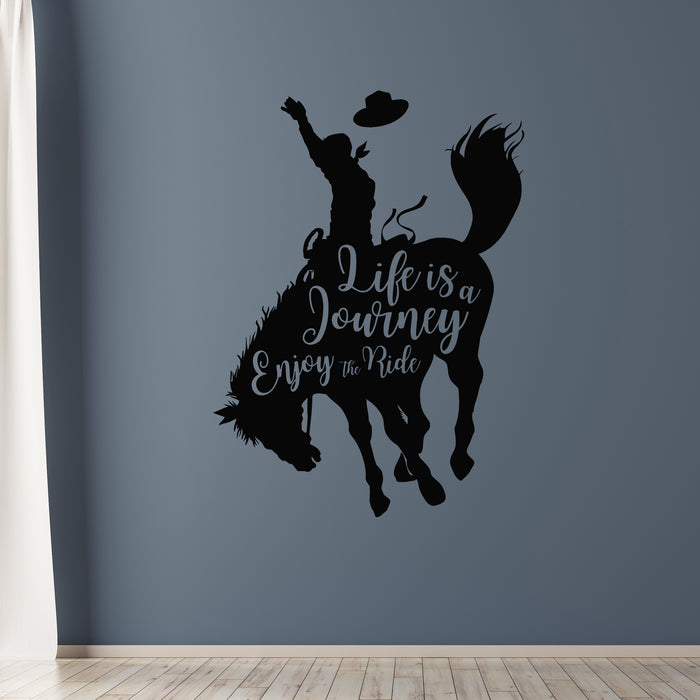Vinyl Wall Decal Cowboy On Horse Phrase Journey Enjoy The Horse Stickers Mural (g9264)