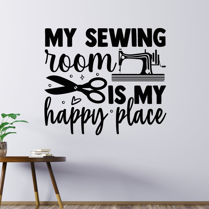 Vinyl Wall Decal My Sewing Room My Happy Place Tailor Interior Stickers Mural (g9931)