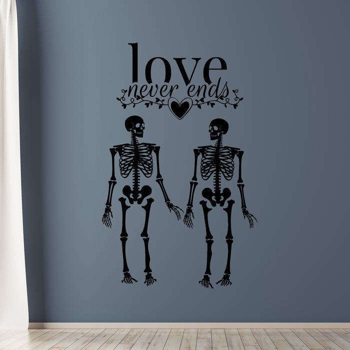 Vinyl Wall Decal Love Never Ends Quote Phrase Two Skeletons Stickers Mural (g9494)