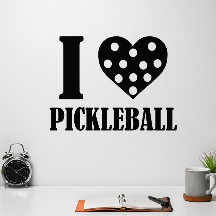 Vinyl Wall Decal Phrase I Love Pickleball Sport Game Decor Stickers Mural (g9488)