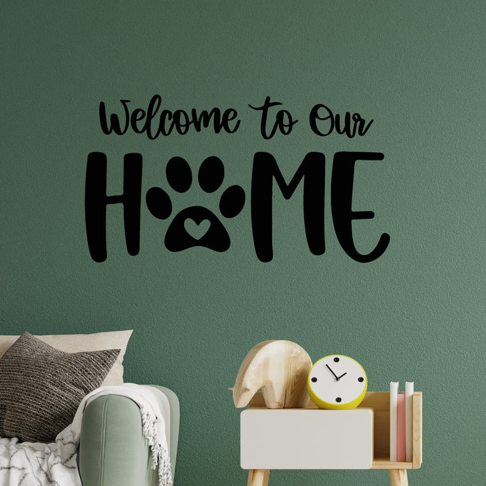 Vinyl Wall Decal Welcome To Our Home Pets Care Paw Print Stickers Mural (g9456)