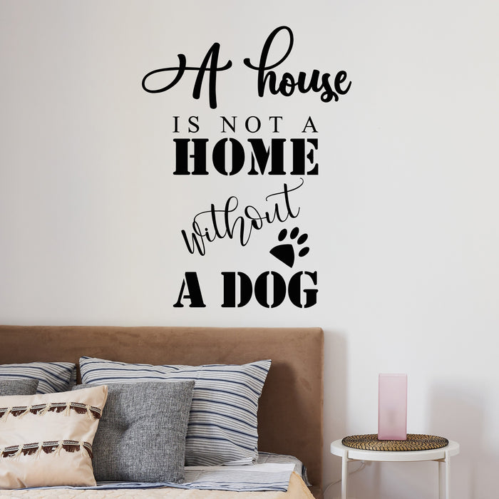 Vinyl Wall Decal Home Without Dog Quote House Words Decor Stickers Mural (g9550)