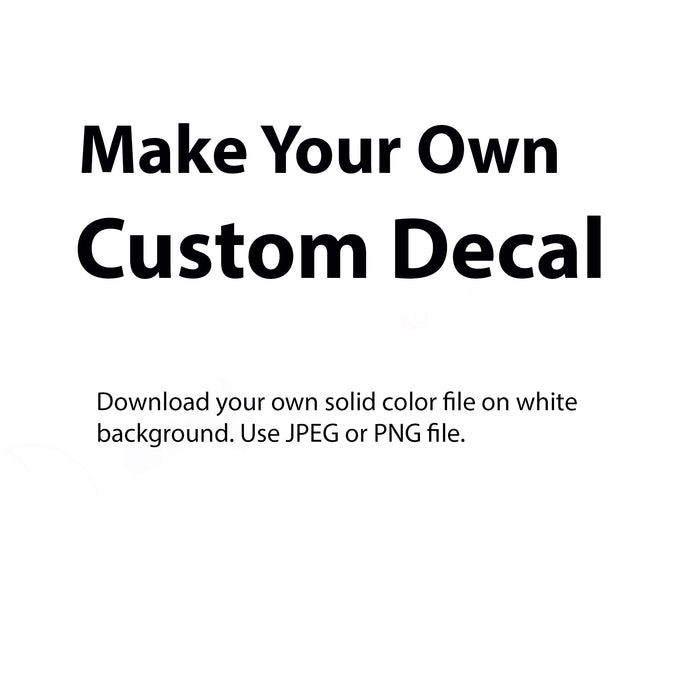 Make Your Own Custom Decal z5312