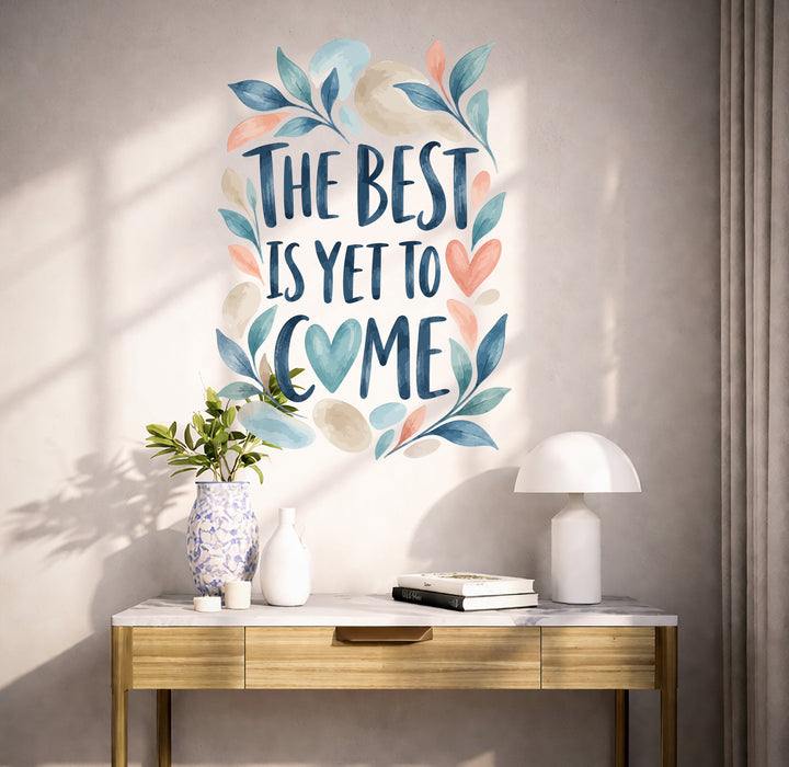 Colorful The Best Is Yet to Come Quote Wall Decal Art displayed in a scandinavian interior interior