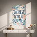 Colorful The Best Is Yet to Come Quote Wall Decal Art displayed in a contemporary interior interior