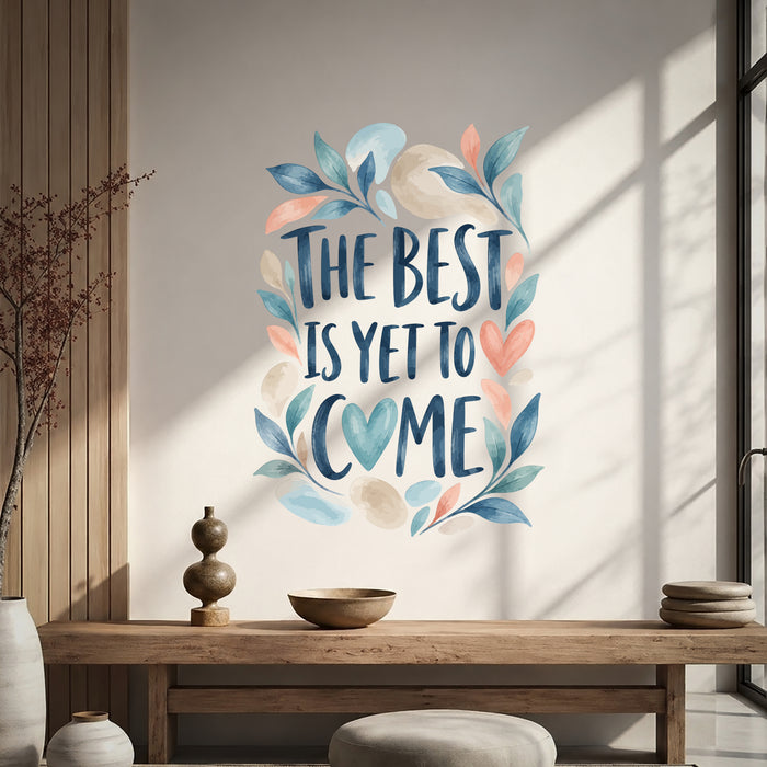 Colorful The Best Is Yet to Come Quote Wall Decal Art displayed in a japandi living room interior