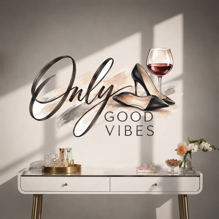 Colorful the words Only Good Vibes with a wine glass and elegant black heels in contemporary interior 05 interior