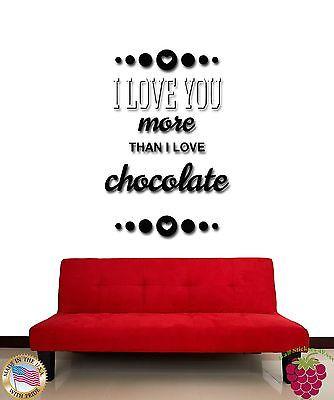 Wall Stickers Vinyl Decal Quotes I Love You More Then I Love Chocolate (z1746)