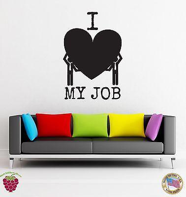 Vinyl Decal Wall Stickers I Love My Job Funny Message For Office (z1694)