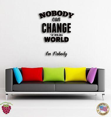 Wall Sticker Quotes Words Nobody Can Change The World I Am Nobody Unique Gift z1498