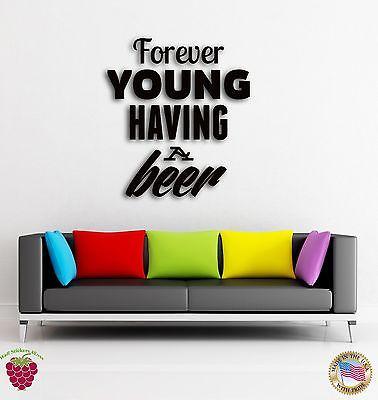 Wall Stickers Vinyl Quote Words Forever Young Having A Beer   z1544