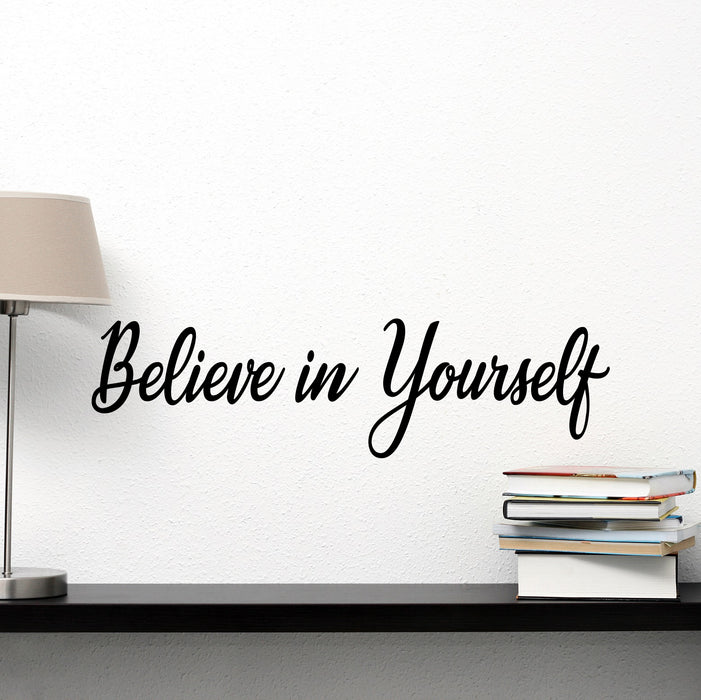 Vinyl Wall Decal Believe in Yourself Inspirational Quote Saying Words Phrase ig6232 (22.5 in X 6 in)