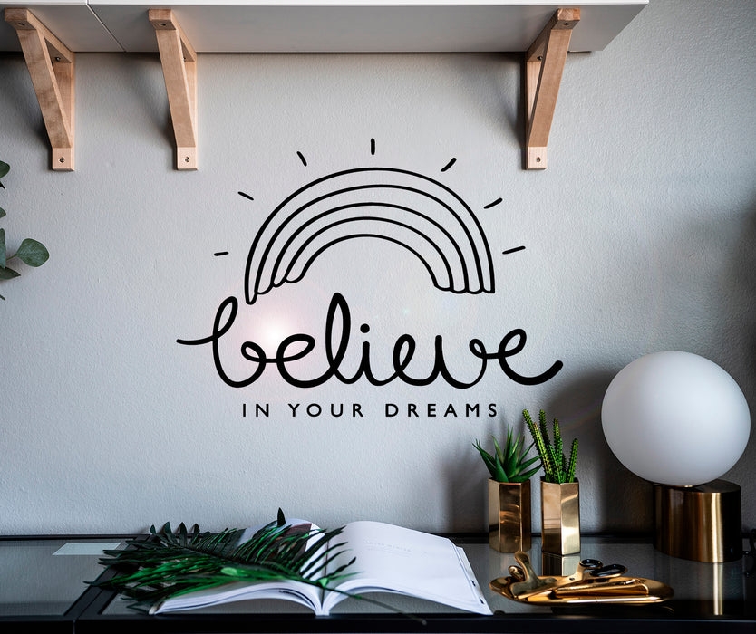 Vinyl Wall Decal Rainbow Motivation Quote Believe In Your Dreams Interior Stickers Mural 22.5 in x 16 in gz067