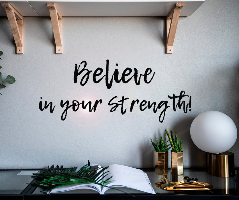 Vinyl Wall Decal Believe In Your Strength Motivation Words Home Interiors Decor Stickers Mural 28.5 in x 12 in gz042