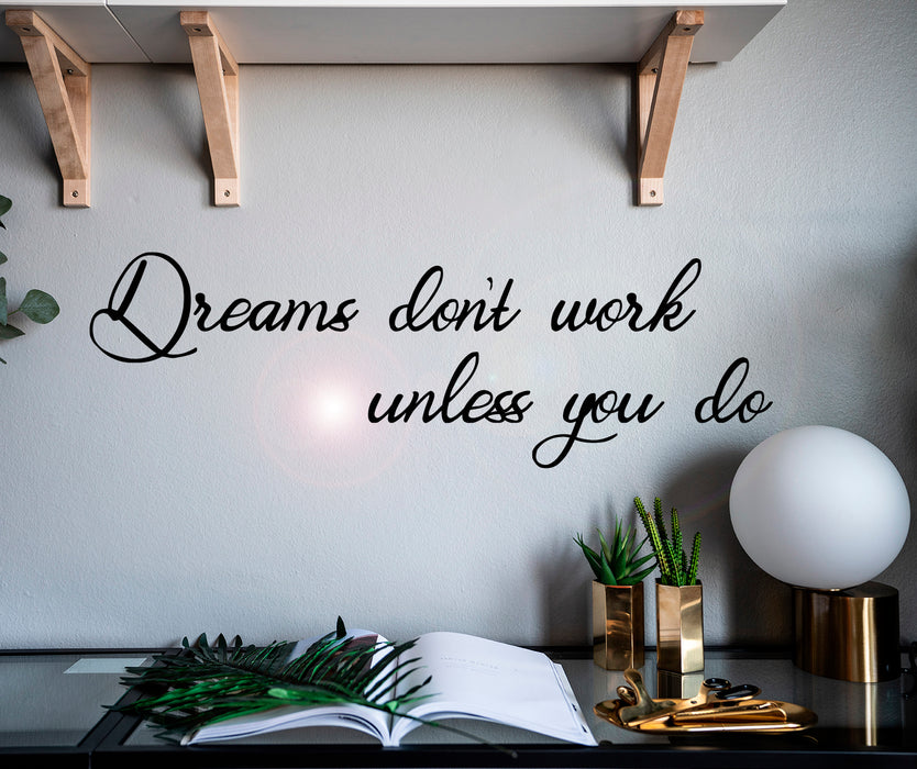 Vinyl Wall Decal Phrase Dreams Don't Work Unless To You Stickers Mural 28.5 in x 9 in gz030