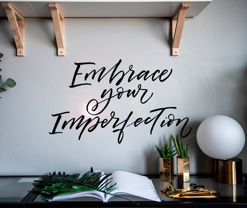 Vinyl Wall Decal Phrase Lettering Embrace Your Imperfection Stickers Mural 22.5 in x 13 in gz027