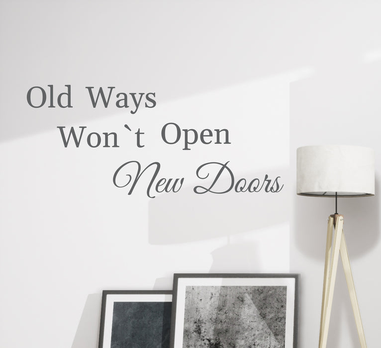 Wall Decal Lettering Old Ways New Doors Inspiring Quote Vinyl Decor GREY 22.5 in x 10 in gz334