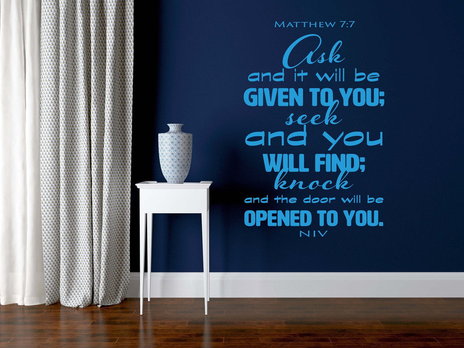 Vinyl Decal Religious Quote Bible Verse Matthew 7:7 Ask and it will be given to you Unique Gift (m663)