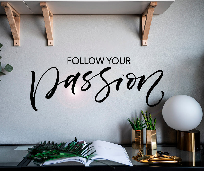 Vinyl Wall Decal Follow Your Passion Motivation Words Stickers Mural 28.5 in x 11.5 in gz028