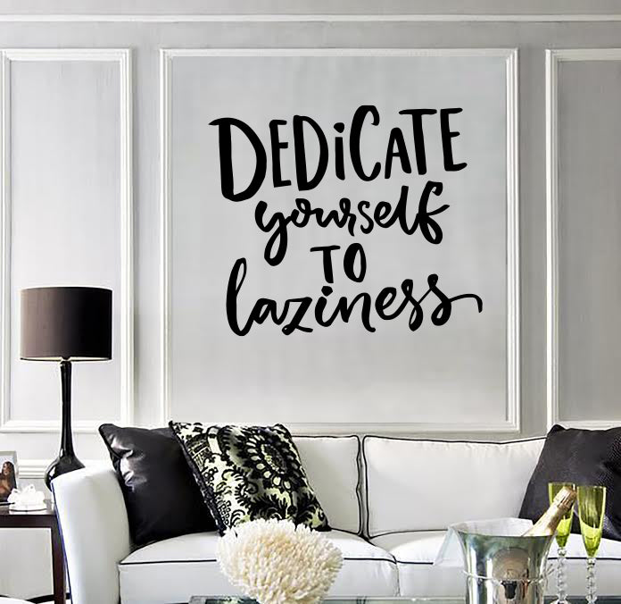 Wall Vinyl Decal Quotes Word Phrase Dedicate Yourself to Laziness Unique Gift (n1467)