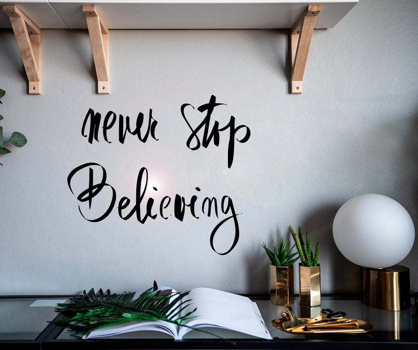 Wall Decal Never Stop Believing Inspirational Motivation Interior z4926