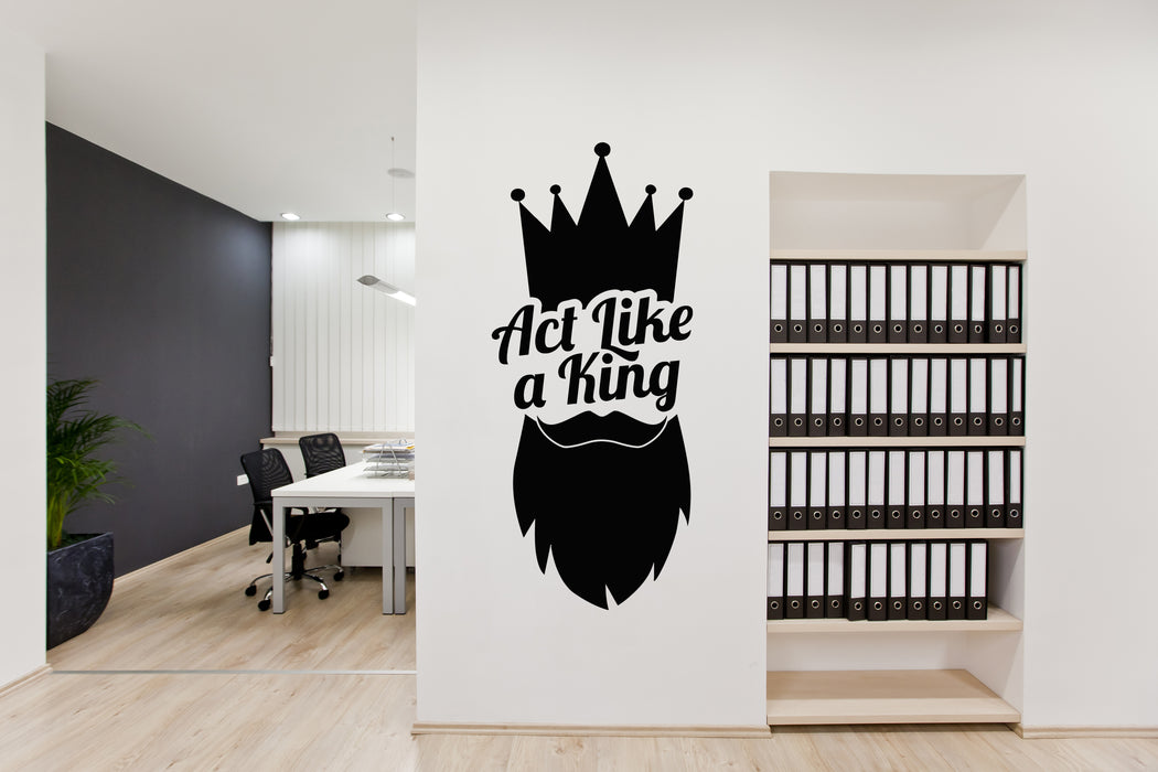 Vinyl Wall Decal Act Like A King Beard Crown Phrase Lettering Stickers Mural (g8053)