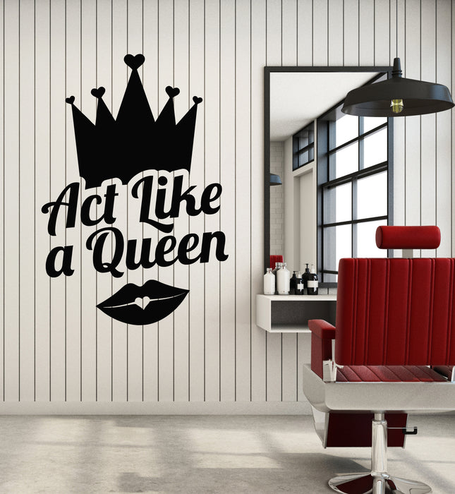 Vinyl Wall Decal Act Like A Queen Beauty Salon Quote Words Stickers Mural (g7453)