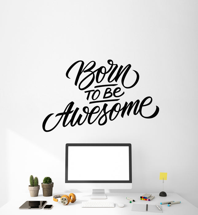 Vinyl Wall Decal Born To Be Awesome Inspirational Quote Art Decor Stickers Mural (g596)