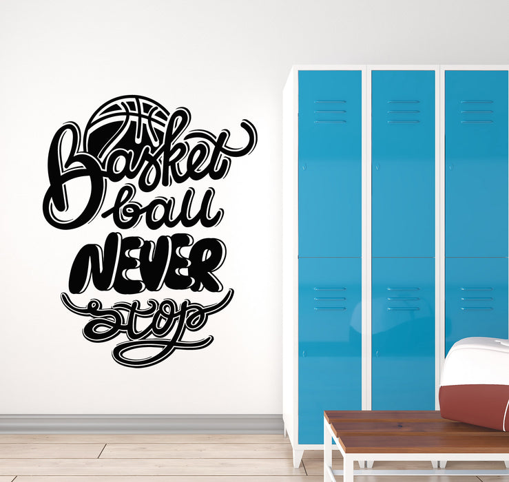 Vinyl Wall Decal Basketball Never Stop Ball Sports Phrase Words Stickers Mural (g1153)