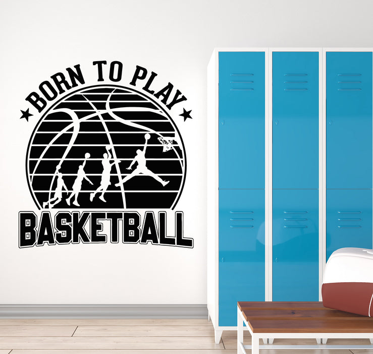 Vinyl Wall Decal Basketball Game Sport Player Quote Born To Play Ball Stickers Mural (g6885)