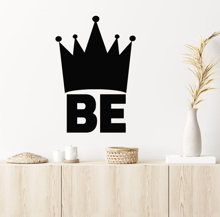 Vinyl Wall Decal Inspiring Words Be King Crown Picture Decoration Stickers Mural (g7552)